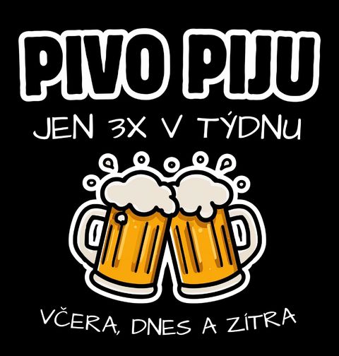 Obrázek produktu Pánské tričko Pivo Piju jen Třikrát Týdně Včera Dnes a Zítra