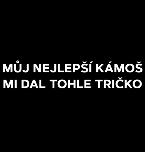 Obrázek produktu Pánské tričko Můj Nejlepší Kámoš Mi Dal Tohle Tričko