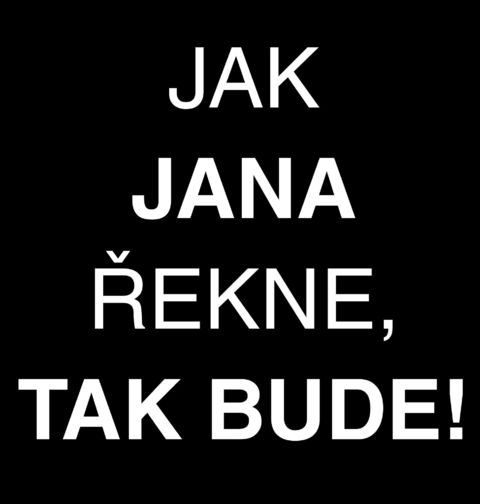Obrázek produktu Pánské tričko Jak Jana Řekne tak Bude