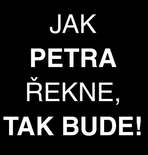 Obrázek produktu Pánské tričko Jak Petra Řekne tak Bude