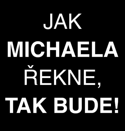 Obrázek produktu Pánské tričko Jak Michaela Řekne tak Bude