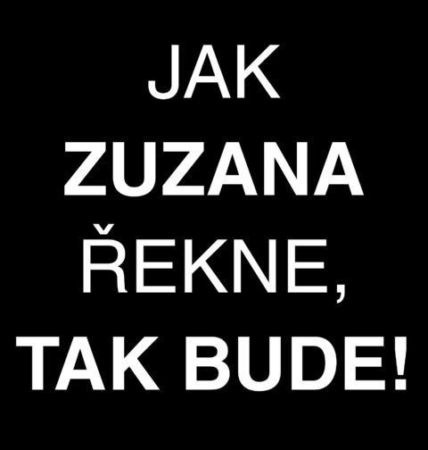 Obrázek produktu Pánské tričko Jak Zuzana Řekne tak Bude