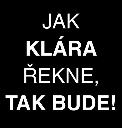 Obrázek produktu Pánské tričko Jak Klára Řekne tak Bude