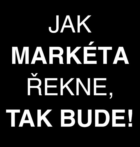 Obrázek produktu Pánské tričko Jak Markéta Řekne tak Bude