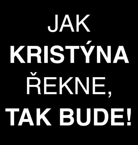 Obrázek produktu Pánské tričko Jak Kristýna Řekne tak Bude