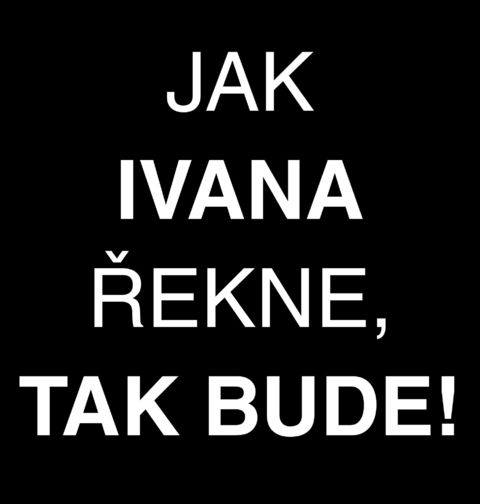 Obrázek produktu Pánské tričko Jak Ivana Řekne tak Bude
