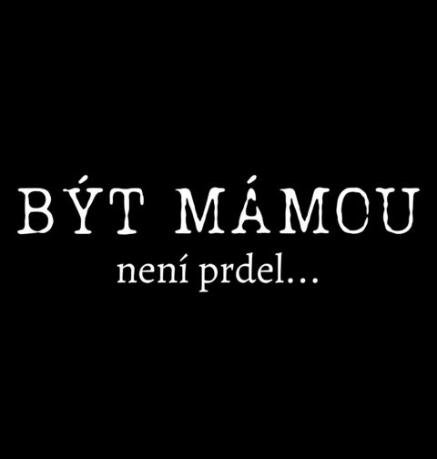 Obrázek produktu Pánská mikina Být mámou není prdel