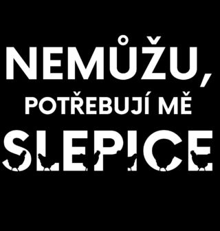 Obrázek 2 produktu Pánské tričko Nemůžu, potřebují mě slepice (Velikost: S)