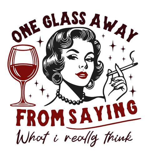 Obrázek produktu Pánské tričko One Glass Away From Saying What I Really Think