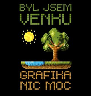 Obrázek 2 produktu Dámské tričko Byl jsem venku, grafika nic moc