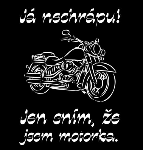 Obrázek produktu Pánské tričko Já nechrápu! Jen sním, že jsem motorka.