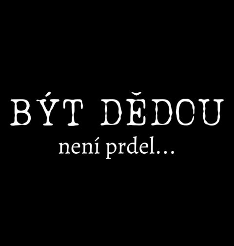 Obrázek produktu Pánské tričko Být dědou není prdel