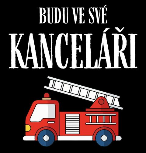 Obrázek produktu Pánské tričko Hasičský vůz Budu ve své kanceláři