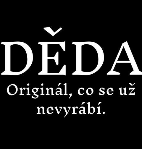 Obrázek produktu Pánské tričko DĚDA Originál, co se už nevyrábí
