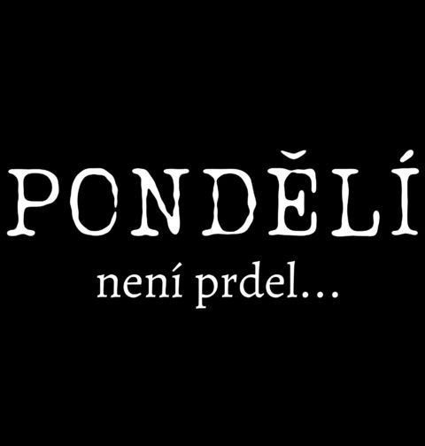 Obrázek produktu Pánské tričko Pondělí není prdel