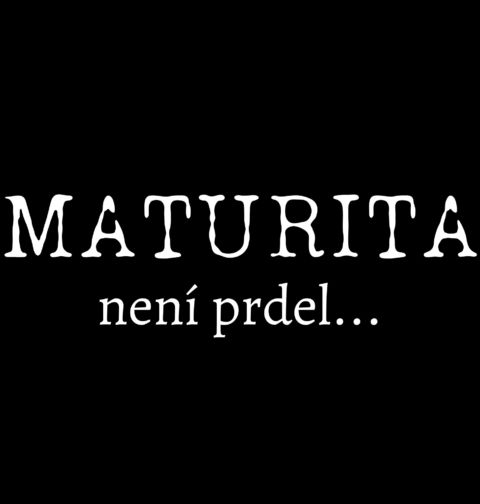 Obrázek produktu Pánské tričko Maturita není prdel