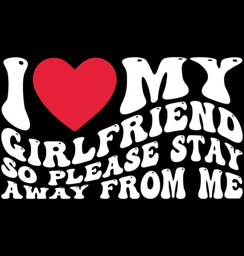 Obrázek produktu Pánské tričko I love My Girlfriend So Please Stay Away From Me
