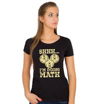 Obrázek 1 produktu Dámské tričko Shhh Počítám Váhu I'm doing math