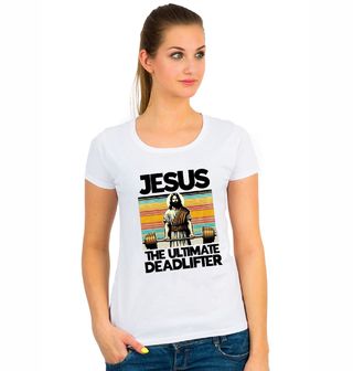 Obrázek 1 produktu Dámské tričko Ultimátní Vzpěrač Ježíš The Ultimate Deadlifter Jesus