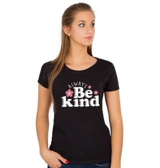 Obrázek 1 produktu Dámské tričko Buď vždy laskavý Always Be Kind