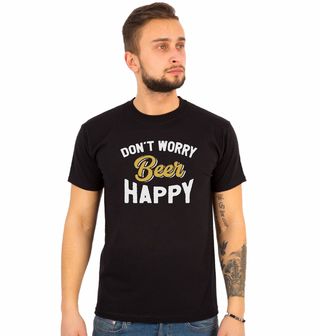Obrázek 1 produktu Pánské tričko Neřeš a dej si pivo! Don't worry, beer happy