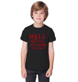 Obrázek 1 produktu Dětské tričko V pekle bylo plno, tak mě poslali zpátky (Velikost: 7-8)