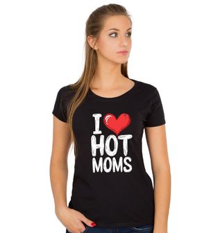 Obrázek 1 produktu Dámské tričko Miluju žhavé maminy I Love Hot Moms