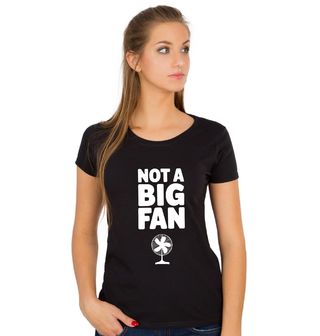 Obrázek 1 produktu Dámské tričko Nejsem Velký Fanda Not a Big Fan
