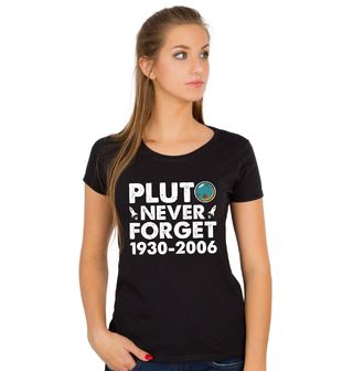 Obrázek 1 produktu Dámské tričko Devátá planeta Pluto Never Forget