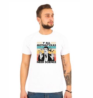 Obrázek 1 produktu Pánské tričko Y’all mothaf*ckas need science Neil deGrasse Tyson