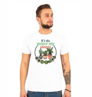 Obrázek 1 produktu Pánské tričko Když umřu, zalívej mi květiny
