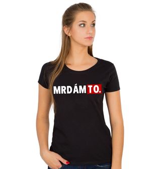 Obrázek 1 produktu Dámské tričko MRDÁM TO.