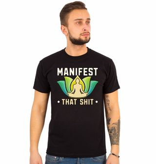 Obrázek 1 produktu Pánské tričko Manifestuj Manifest That Shit