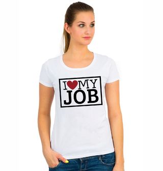 Obrázek 1 produktu Dámské tričko Miluju svoji práci I LOVE MY JOB