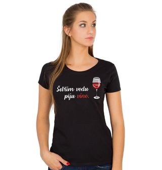 Obrázek 1 produktu Dámské tričko Šetřím vodu piju víno
