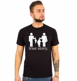 Obrázek 1 produktu Pánské tričko Rybářova Žena True Story