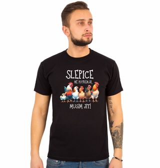 Obrázek 1 produktu Pánské tričko Slepice mě potřebují, musím jít!