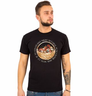 Obrázek 1 produktu Pánské tričko Kdo nikdy netahal plnej košík hub, neví, co je to štěstí