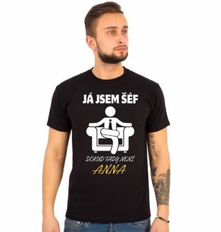 Obrázek 1 produktu Pánské tričko Já jsem šéf, dokud tady není Anna