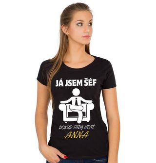 Obrázek 1 produktu Dámské tričko Já jsem šéf, dokud tady není Anna