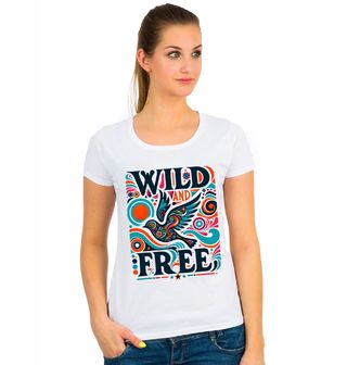 Obrázek 1 produktu Dámské tričko Divoký a Svobodný Wild And Free