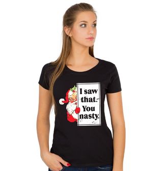 Obrázek 1 produktu Dámské tričko Santa Viděl jsem to Ty zlobivče