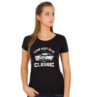 Obrázek 1 produktu Dámské tričko Nejsem starý, jsem klasika I'm not old, I'm classic