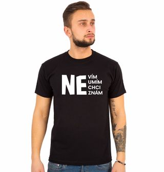 Obrázek 1 produktu Pánské tričko NEvím NEumím NEchci NEznám