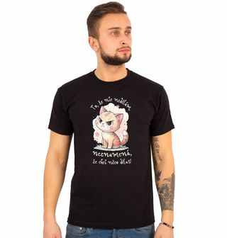 Obrázek 1 produktu Pánské tričko Naštvaná Kočka To, že nic nedělám, neznamená, že chci něco dělat!