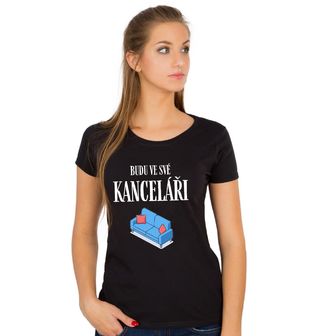 Obrázek 1 produktu Dámské tričko Gauč Budu ve své kanceláři