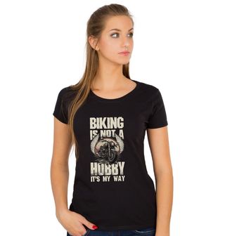 Obrázek 1 produktu Dámské tričko Motorka není hobby, je to můj způsob života