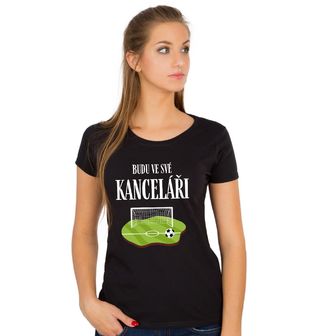 Obrázek 1 produktu Dámské tričko Budu ve své kanceláři na hřišti