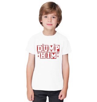 Obrázek 1 produktu Dětské tričko Rozejdi se s ním Dump Him