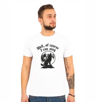 Obrázek 1 produktu Pánské tričko Vlk Vyjící na Měsíc Well, of course I can sing